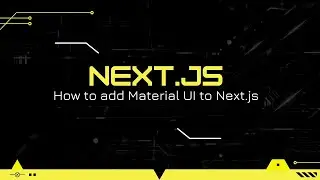Next.js Tutorial #2:  How to add Material UI to Next.js