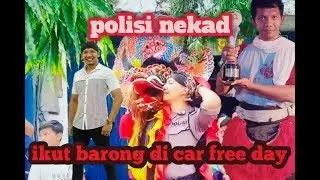 Polisi barong di car free day