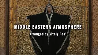 Middle Eastern Atmosphere - Arranged by Vitaly Pos