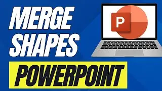 How To Merge Shapes In PowerPoint Presentation (Full Guide)