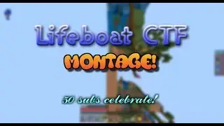 Lifeboat CTF Montage for 50 subs! - Minecraft Win10