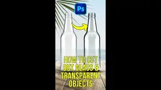 How To Cutout Glass & Transparent Objects In ADOBE PHOTOSHOP 