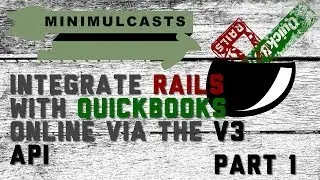Integrating Rails and QuickBooks Online (QBO) via the version 3 API: Part 1