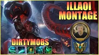 DirtyMobs Illaoi Montage - NA Challenger Illaoi Main