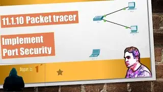 11.1.10 Packet Tracer – Implement Port Security