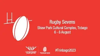 Trinbago 2023: Rugby Sevens - 6 August Session 1 and Session 2