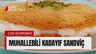 Biri Tatlı mı Dedi -  MUHALLEBİLİ KADAYIF SANDVİÇ