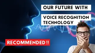 Future of Voice Recognition Technology | Benefits of Voice Recognition Technology