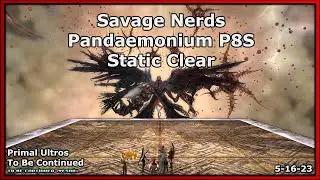 FFXIV Endwalker - Pandaemonium P8S Part 2 Savage Nerds Clear - 5-17-23