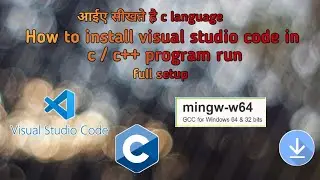 How to install visual studio code in c c++ program run | visual studio code download | vscode setup