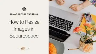 How To Resize images In Squarespace