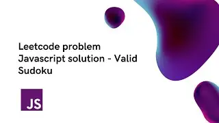 Leetcode problem Javascript solution - Valid Sudoku