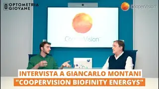 Intervista a Giancarlo Montani - CooperVision Biofinity Energys