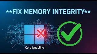 [Fixed] ✔️ Enable Memory Integrity in Windows 11 Turn On Memory Integrity Core Isolation