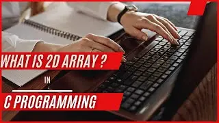 C Language Tutorial :  What is Two-Dimensional Array ? // C Programming