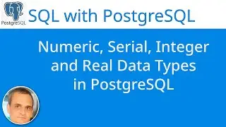 PostgreSQL Data Types | Numeric, Integer, Serial Types