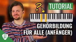 Gehörbildung für Anfänger - Songs raus hören ganz einfach