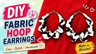 Chic & Trendy: DIY Hoop Earrings Tutorial | Create Stylish Fabric Earrings with This Easy DIY Guide!