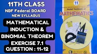 1st year Math, NBF new syllabus, Unit 7: MATHEMATICAL INDUCTION & BINOMIAL THEOREM, Ex - 7.1, Q11-12