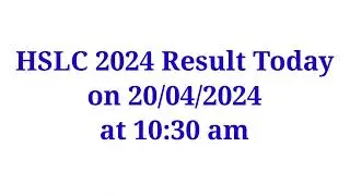 HSLC 2024 Result// Today// on 20/04/2024// at 10:30 am