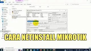 CARA NETINSTALL/INSTALL ULANG MIKROTIK