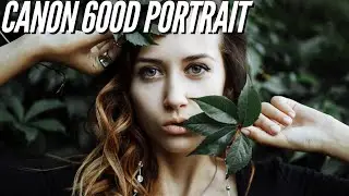 Canon 600D 📷 Stunning Portrait Photography (Lens Settings)