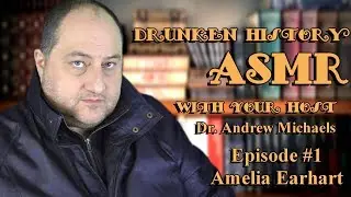 Drunken History ASMR Ep 1 Amelia Earhart