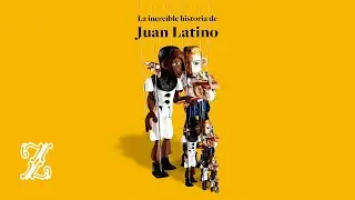 La increíble historia de Juan Latino | Teatro de la Zarzuela