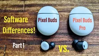 Pixel Buds Pro vs. Pixel Buds from 2020: Software Comparison! (Sep2022)