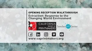 Opening Reception Walkthrough | Extraction: Response to The Changing World Environment