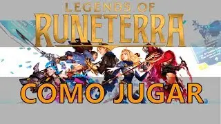 🕹️ CÓMO JUGAR A LEGENDS OF RUNETERRA DE RIOT 🕹️