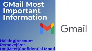 GMail Most Important Information|Haiking|Account Remove|Sms ton|Meet|Confidential Mood.
