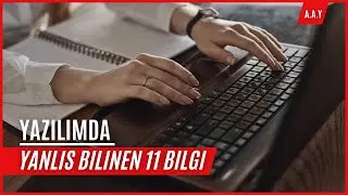 Yazılımda Yanlış Bilinen 11 Bilgi