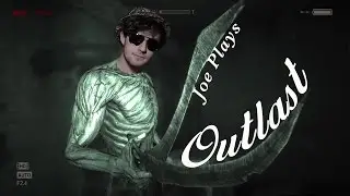 Joe Plays Outlast Part 6