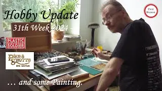 Hobby Update: 31th Week 2024  .. and some Painting