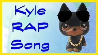 THE LPS KYLE RAP SONG