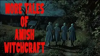 MORE TALES OF AMISH WITCHCRAFT