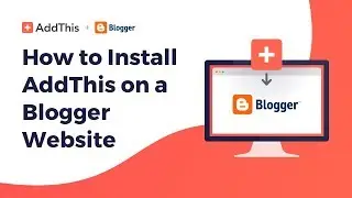 How to Install AddThis Website Tools on Blogger