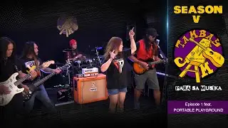 Tambay Jam S5E1 | PORTABLE PLAYGROUND