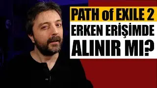 PATH of EXILE 2 ERKEN ERİŞİMDE ALINIR MI?