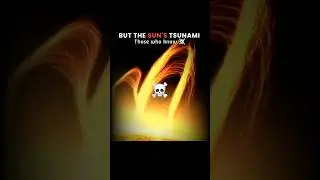 The sun's Tsunami ☠️
