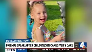 Friends speak after child dies in caregiver's care