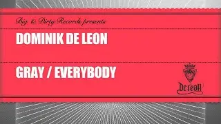 Dominik De Leon - Gray (The Green Eye Remix) [Big & Dirty Records]