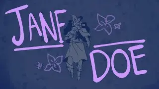 The ballad of Jane Doe // Forsaken animatic 
