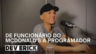 FALA GENERAL #35 - DEV ERICK DO MC DONALDS A PROGRAMADOR EM TEMPO RECORDE