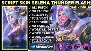 NEW UPDATE!!! SCRIPT SKIN SELENA THUNDER FLASH!!! PATCH FLORYN!!! NO PASSWORD - Mobile Legends