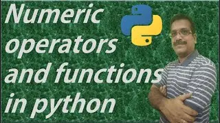 #2: Numeric operators and Functions in Python || Python Tutorials || Learn Python Programming