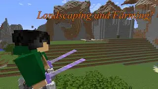 Landscaping and Farming! | Attack on Titan Mod Lets Play Ep. 5