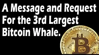 Bitcoin Whale #3 - A message & request for you to sell 0.618 BTC