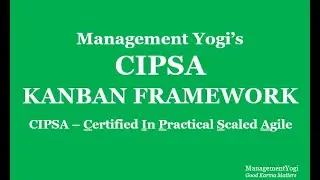 MANAGEMENT YOGI: Understanding the CIPSA Kanban Framework